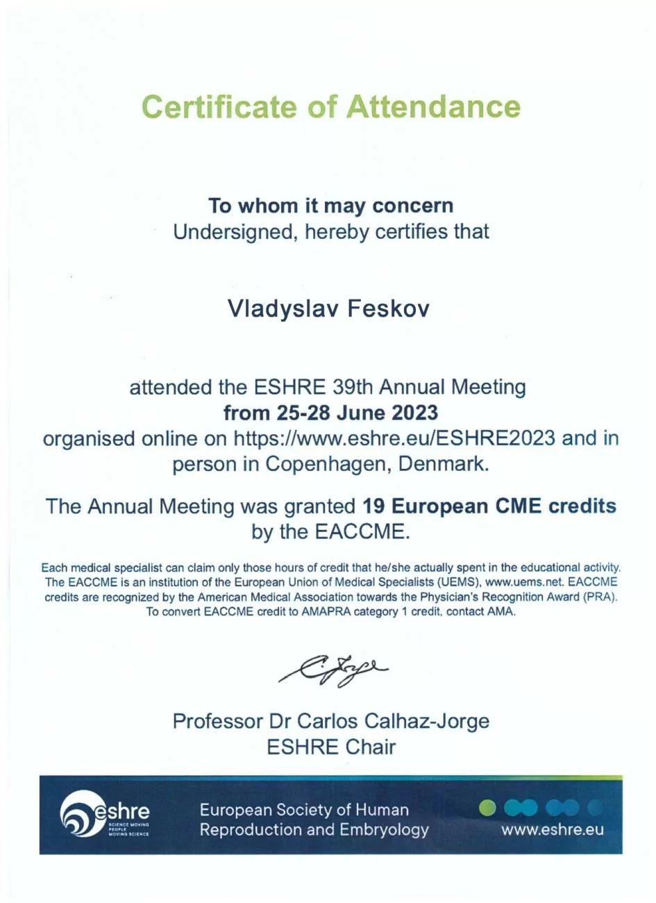 Certificate of compliance issued by the society of reproductive medicine (ESHRE) on participation in the 13th course held by the society, which took place in Copenhagen (Denmark) on 25 June 2023 Certificate of compliance issued by the society of reproductive medicine (ESHRE) on participation in the 13th course held by the society, which took place in Copenhagen (Denmark) on 25 June 2023