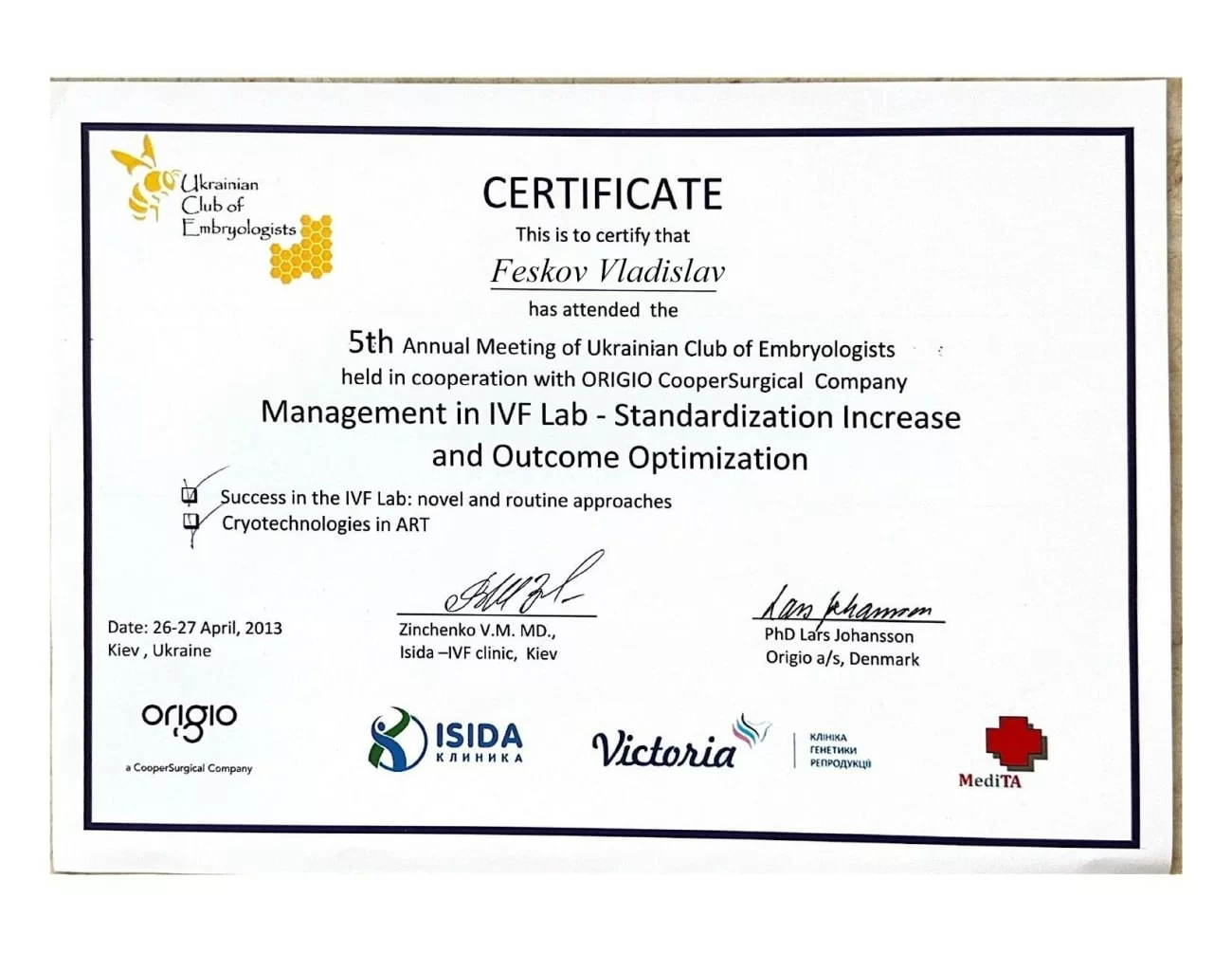 5th Annual Meeting of Ukrainian Club of Embryologists held in cooperation with ORIGIO CooperSurgical Company Management in IVF Lab - Standardization Increase and Outcome Optimization Success in the IVF Lab: novel and routine approaches Cryotechnologies in ART 5th Annual Meeting of Ukrainian Club of Embryologists held in cooperation with ORIGIO CooperSurgical Company Management in IVF Lab - Standardization Increase and Outcome Optimization Success in the IVF Lab: novel and routine approaches Cryotechnologies in ART