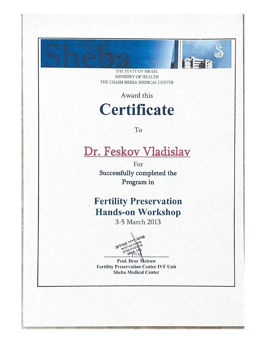 Certificate of successful Completion of the Practical Seminar on Fertility Preservation, Certificate of Successful Completion of the Program in Fertility Preservation Hands-on Workshop Certificate of successful Completion of the Practical Seminar on Fertility Preservation, Certificate of Successful Completion of the Program in Fertility Preservation Hands-on Workshop